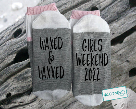 Girls Weekend 2021, Waxed and Vaxxed,  SUPER SOFT NOVELTY WORD SOCKS.