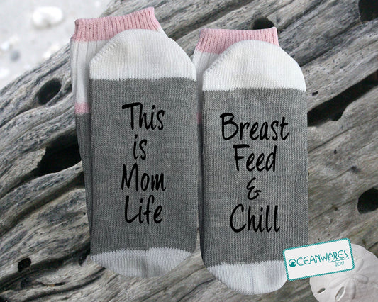 Breast feed and Chill, breastfeed, Mom Life,  SUPER SOFT NOVELTY WORD SOCKS.