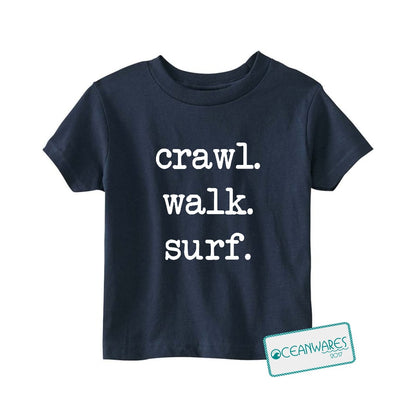 CRAWL, WALK, SURF Toddler Tee, Embrace Milestones,