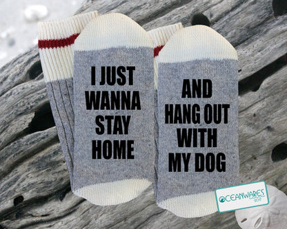 I Just Wanna Hang Out With My Dog,  SUPER SOFT NOVELTY WORD SOCKS.