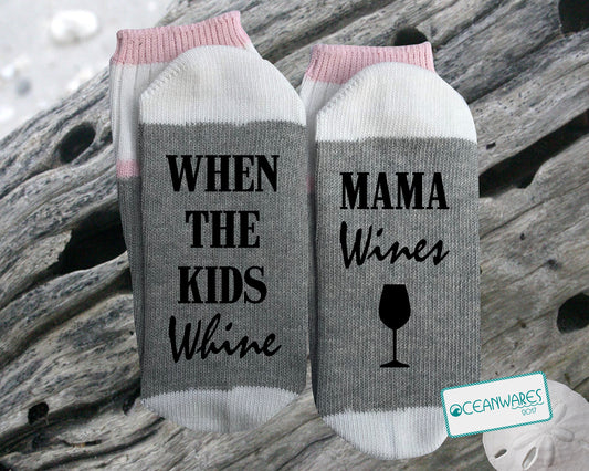 Kids whine, Mama wines, gift for mom, new mother gift, SUPER SOFT NOVELTY WORD SOCKS.