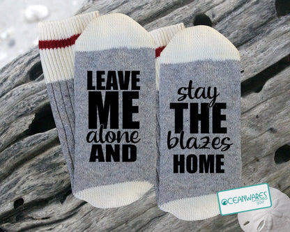 Leave me alone and Stay the Blazes Home, SUPER SOFT NOVELTY WORD SOCKS.