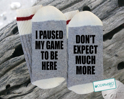 Gamer Gift, I Paused my game to be here, SUPER SOFT NOVELTY WORD SOCKS.