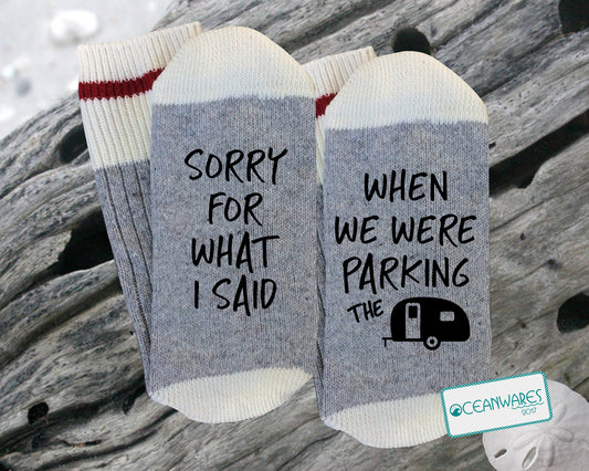 Funny Camping gift, Sorry for what I said, When we were parking the Trailer, SUPER SOFT NOVELTY WORD SOCKS.