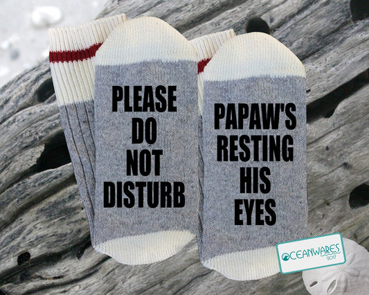 Do Not Disturb, Papaw's Resting His Eyes, SUPER SOFT NOVELTY WORD SOCKS.