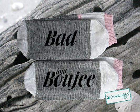 Bad and Boujee,  SUPER SOFT NOVELTY WORD SOCKS.