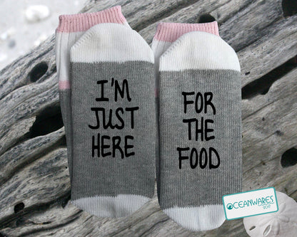 I'm just here for the food, SUPER SOFT NOVELTY WORD SOCKS.