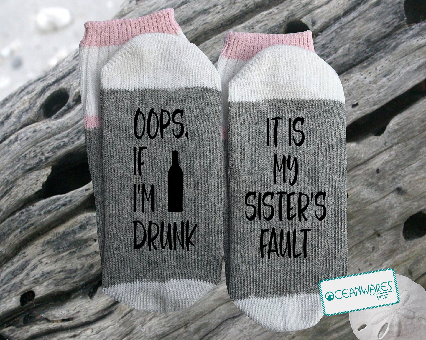 If I'm Drunk, It's My sisters fault, SUPER SOFT NOVELTY WORD SOCKS.