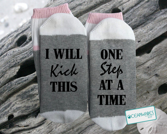 Cancer, I will kick this, One Step at a Time, SUPER SOFT NOVELTY WORD SOCKS.