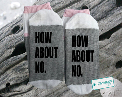 How about No, No Thanks, SUPER SOFT Novelty Word SOCKS.